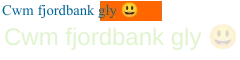Just the string "Cwm fjordbank 😃 gly" rendered twice as before and the orange rectangle.