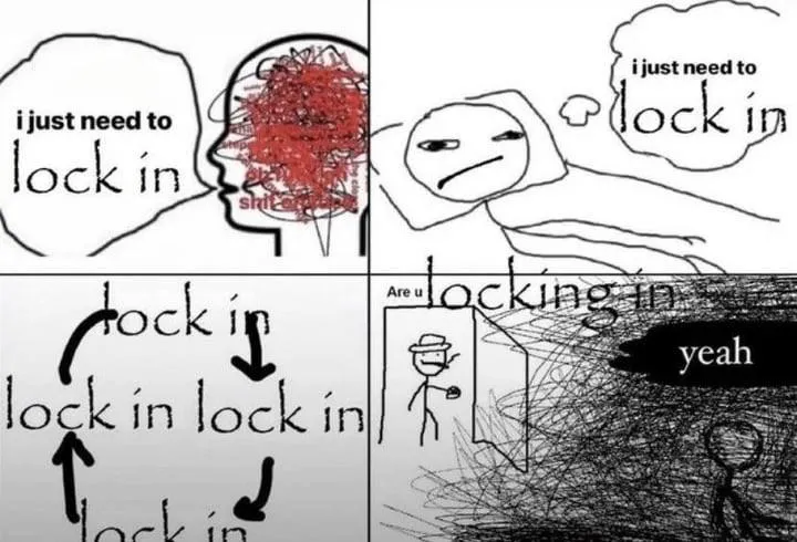 just need to lock in meme