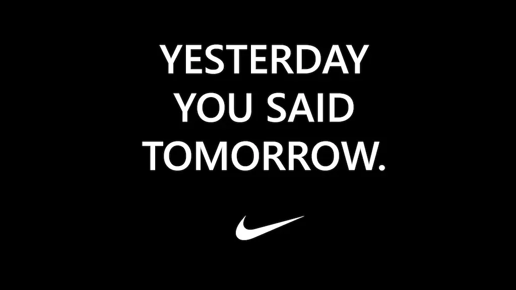 Nike - Yesterday you said tomorrow