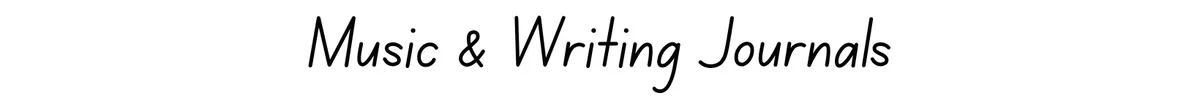 Music & Writing Journals
