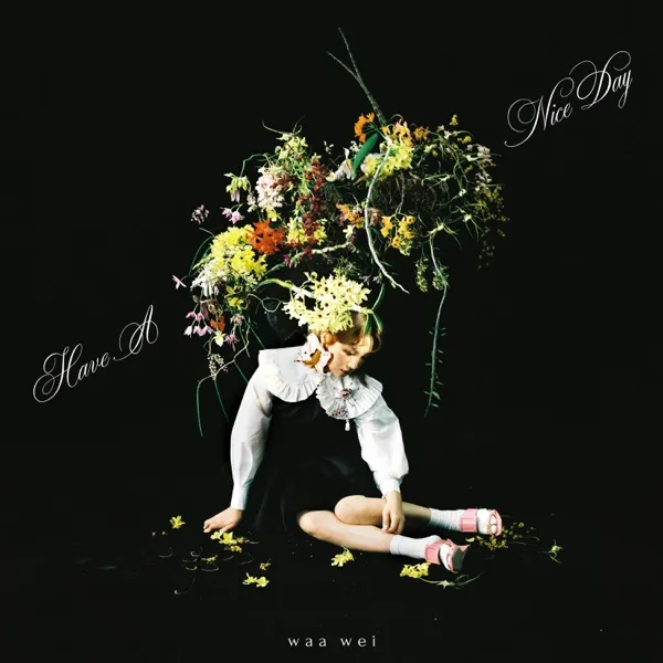 Waa Wei - Have A Nice Day