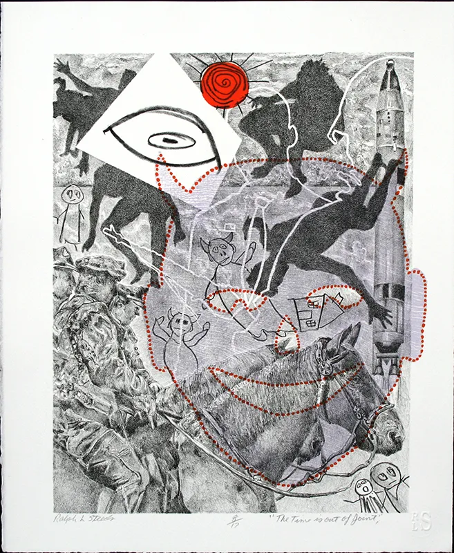 Artwork titled 'The Time is out of Joint' by Ralph L. Steeds. A complex collage showing historical soldiers on horseback in the bottom left, overlaid with red dotted lines. The background is a mix of chaotic elements including a rocket ship, falling stick figures, a red spiral sun, and a large single eye inside a white triangle, blending realistic textures with crude doodles.