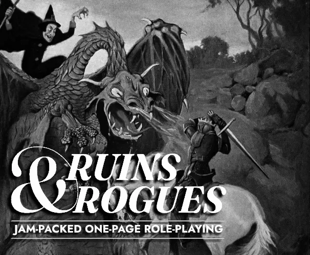 A black-and-white illustration of a knight riding a horse fighting a witch riding a dragon. Text reads, “Ruins & Rogues: jam-packed one-page role-playing.”