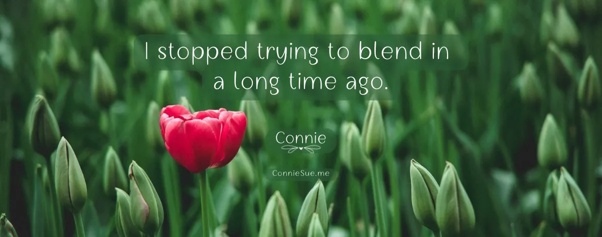 Stop trying to blend in