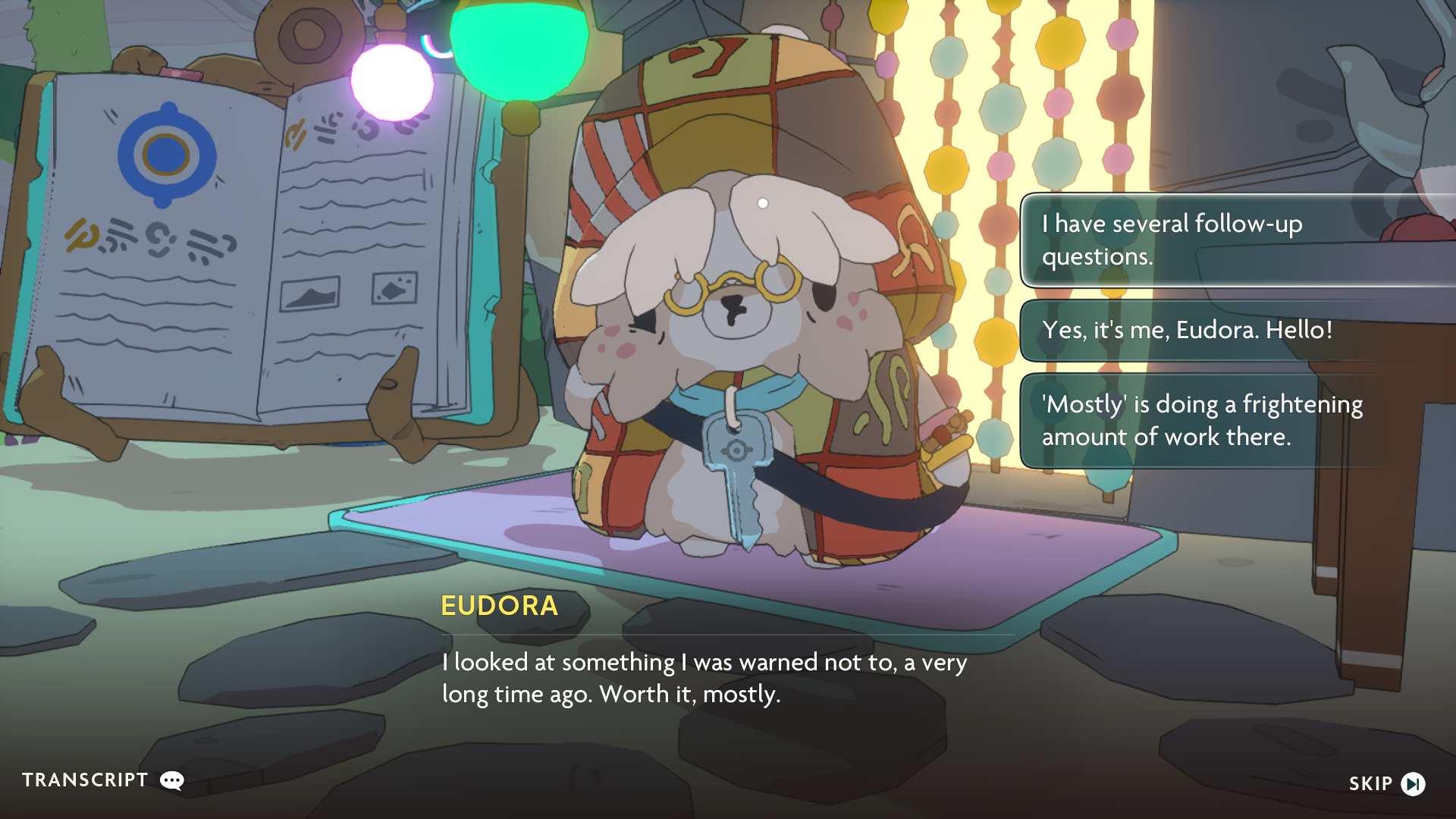 Screenshot from Spirit Crossing: a rectangular bear named EUDORA says
'I looked at something I was warned not to, a very
long time ago. Worth it, mostly.'
<p>The dialog options in response read</p>
<p>I have several follow-up
questions.</p>
<p>Yes, it's me, Eudora. Hello!</p>
<p>'Mostly' is doing a frightening
amount of work there.'
