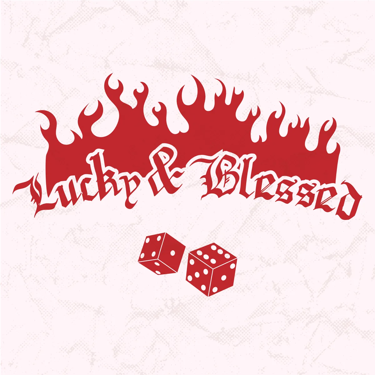 lucky and blessed
