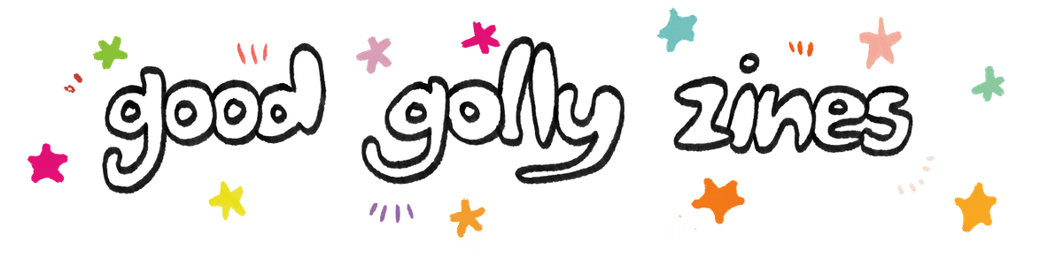 Good golly zines banner