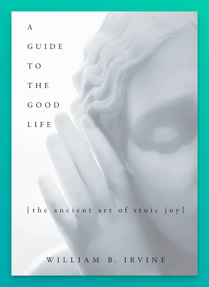 A Guide to the Good Life