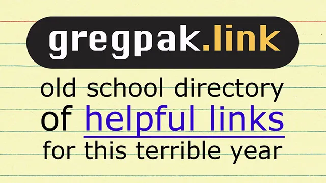 graphic showing a logo for gregpak.link and the text 'old school directory of helpful links for this terrible year'