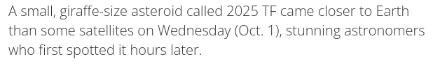 Screenshot 2025-10-07 at 10-51-59 Giraffe-size asteroid zooms past Earth closer than a satellite — and astronomers didn't catch it until hours after Live Science
