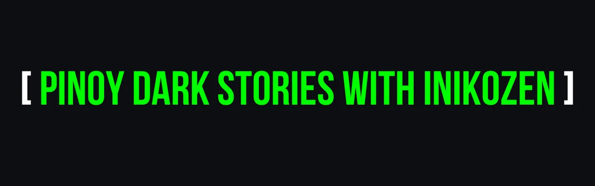 Pinoy Dark Stories with Inikozen)