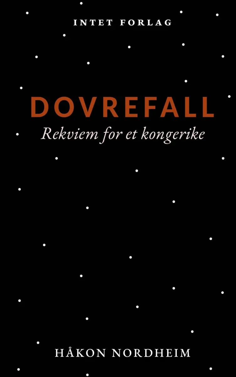 Dovrefall rekviem for et kongerike av Håkon Nordheim, Intet forlag