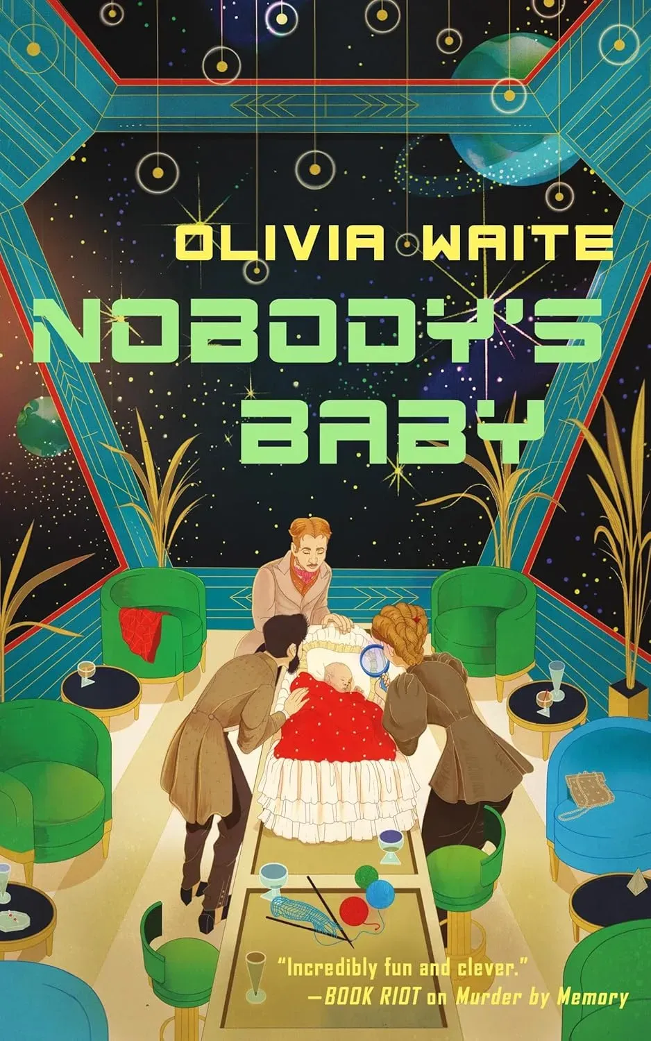 The cover for Nobody's Baby by Olivia Waite features an illustration of a lounge with a large hexagonal window looking out into space. The turquoise walls are lined with circular green lounge chairs and round tables, and in the center is a frilly white bassinet with a sleeping baby inside, wrapped in a red blanket. Three people lean over it, two men and a woman, dressed 1950s-like clothes in shades of tan. The woman holds a magnifying glass up to the baby to inspect it.