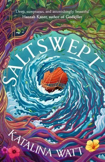 The cover of Saltswept by Katalina Watt features a turquoise whirlpool raging around a ship with three red sails, and a tree with twisting branches curving around the left side of the image with hibiscus flowers, as if it, too is being sucked into the whirlpool.