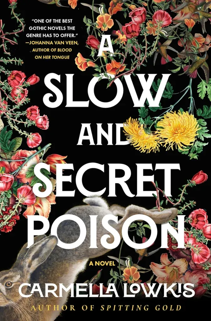 The cover of A Slow and Secret Poison by Carmella Lowkis features a stark black background, over which are scattered dandelions, prickly thistles, and poppies. A large jackrabbit leaps toward the bottom left, partially cut off as though it were jumping right out of the scene.