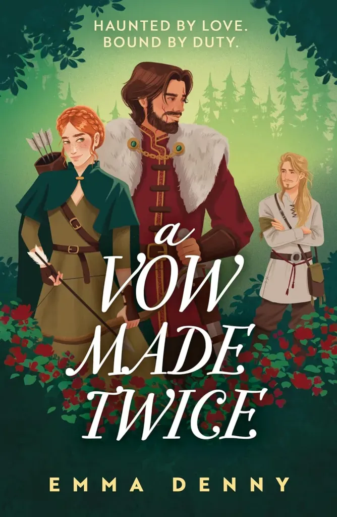 The cover for A Vow Made Twice by Emma Denny features three figures standing among rosebushes against a green forest background. Front left is a person with a feminine appearance with pale skin and orange hair braided into a crown around their head. They wear a green cloak and brown tunic, with a quiver of arrows on their back, holding a bow and arrow before them. Front center is a tall, tan man with wavy brown hair and a beard and mustache, wearing a high-necked red shirt with gold trim and white fur on the shoulders. He is looking toward the figure on the right in the background, who is a pale man with long blond hair and a goatee and mustache, wearing a white tunic and brown pants. His arms are crossed as he looks toward the man in the center.