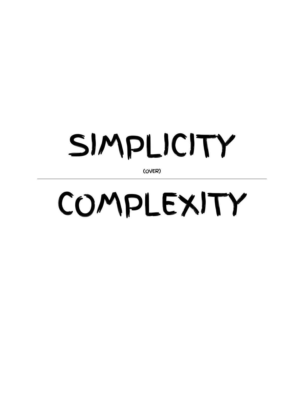 SIMPLICITY (OVER) COMPLEXITY