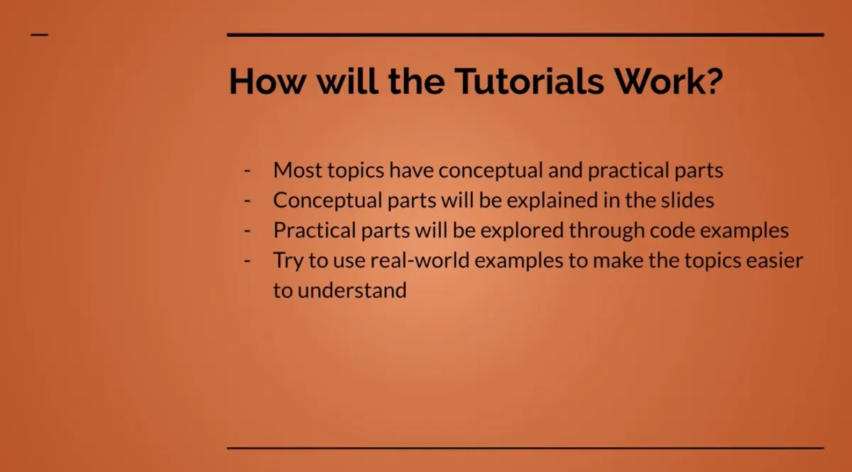 A bright orange gradient slide, which has listed on it how the tutorials will work. The text on the slide is irrelevant, because we're mostly focusing on the bright orange gradient and the large empty space on the left of the slide.