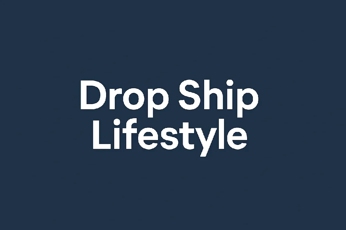 Drop Ship Lifestyle