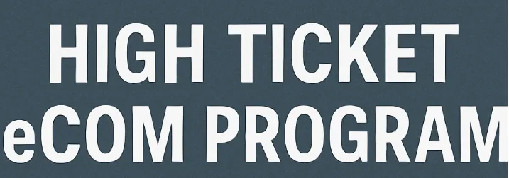 high ticket ecom program