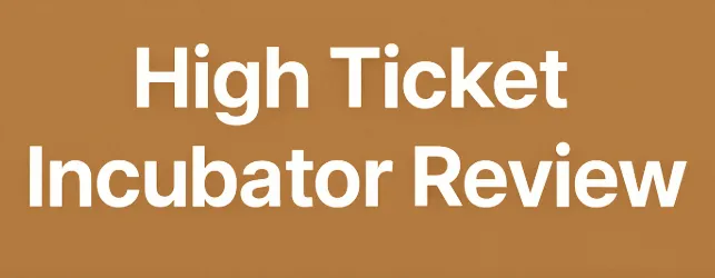 high ticket incubator review