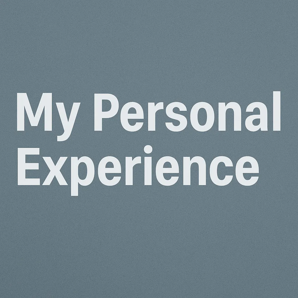 My Personal Experience