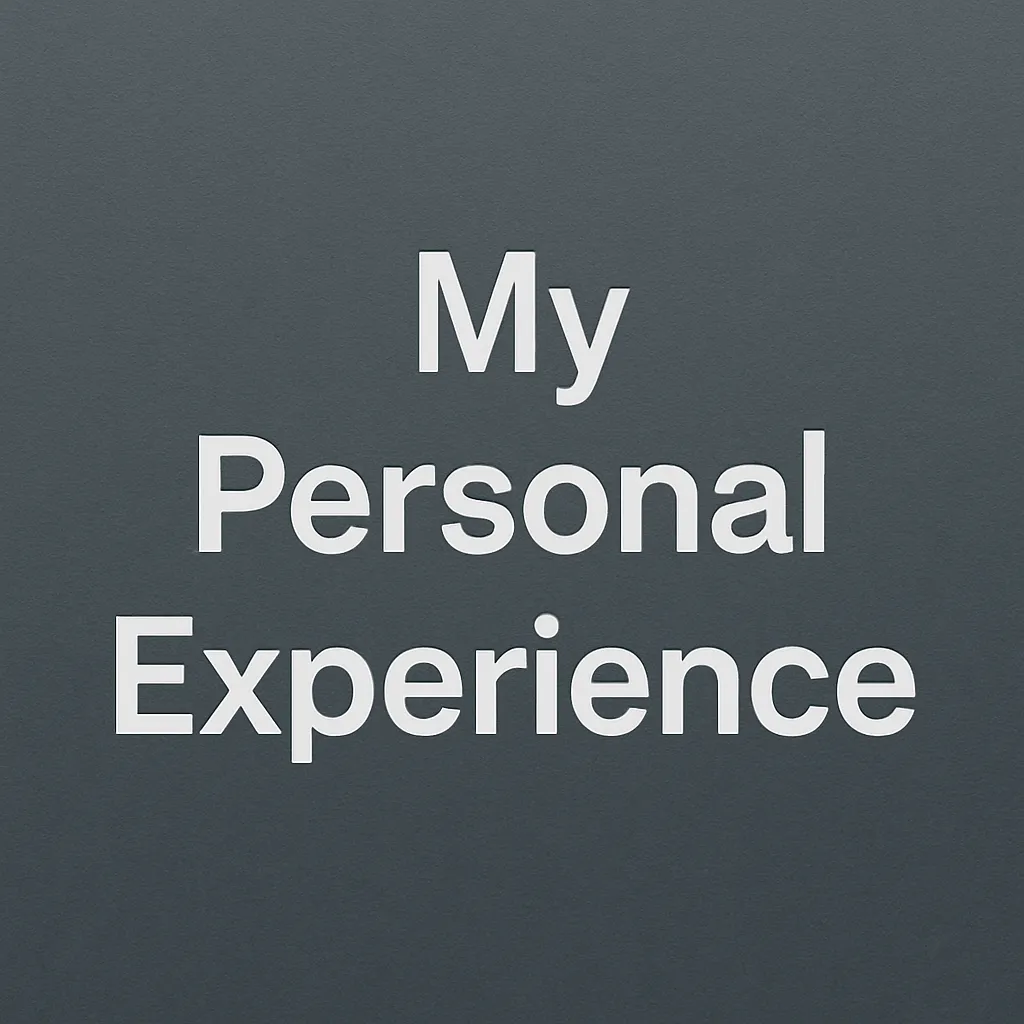 My Personal Experience
