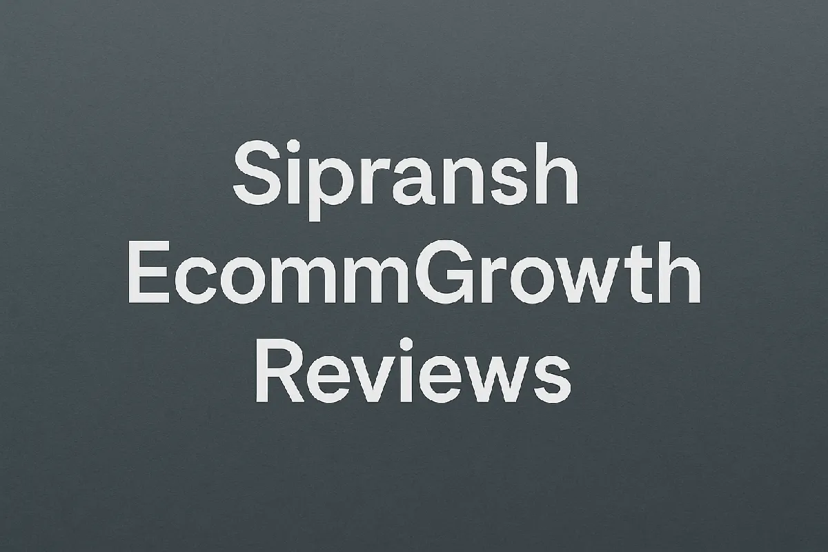 Sipransh EcommGrowth review