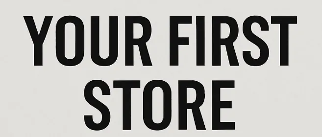 your first store
