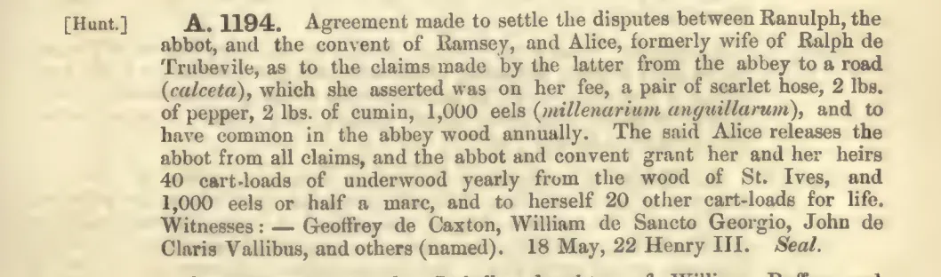 Extract from A Descriptive Catalogue of Ancient Deeds recording an agreement between Ramsey Abbey and Alice, widow of Ralph de Trubevile, concerning a road, annual payments and 1,000 eels.