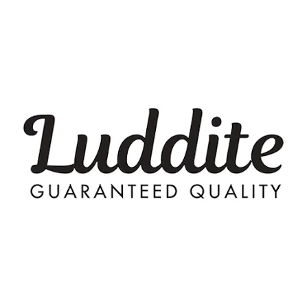 luddite, guaranteed quality