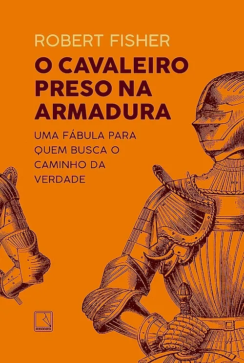 Capa do livro O Cavaleiro Preso na Armadura, de Robert Fisher.
