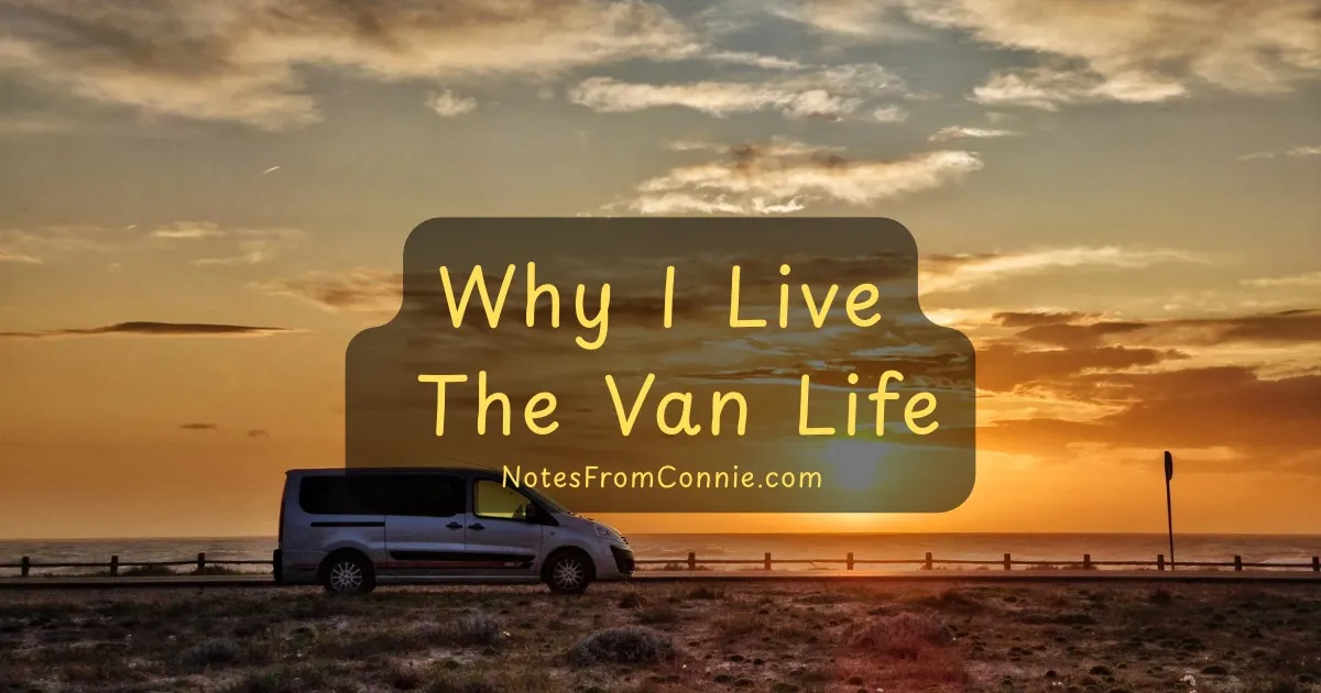 Why I Live The Van Life