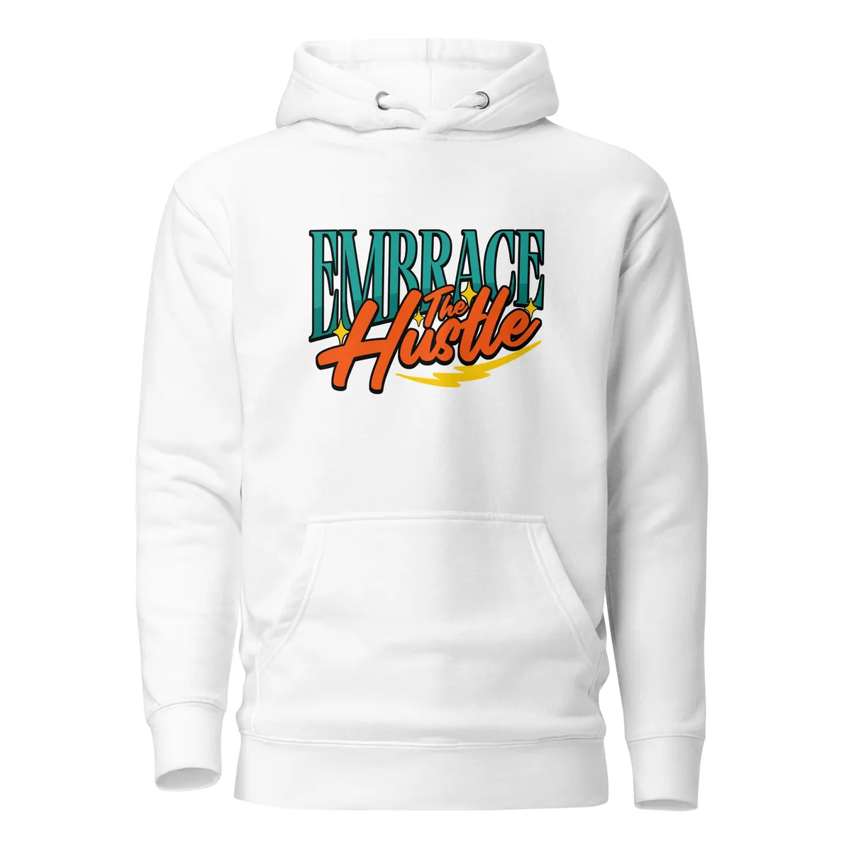 Embrace The Hustle Graphic Unisex Hoodie