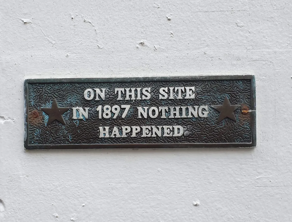 On this site in 1897 nothing happened