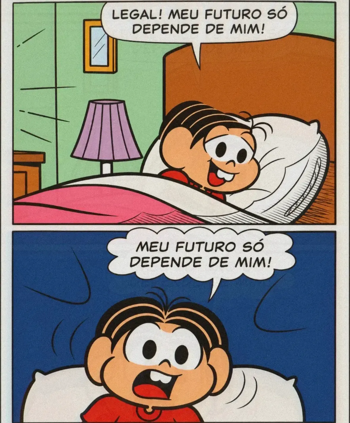 Quadrinho da Mônica. No primeiro, ela está deitada na cama e diz:
