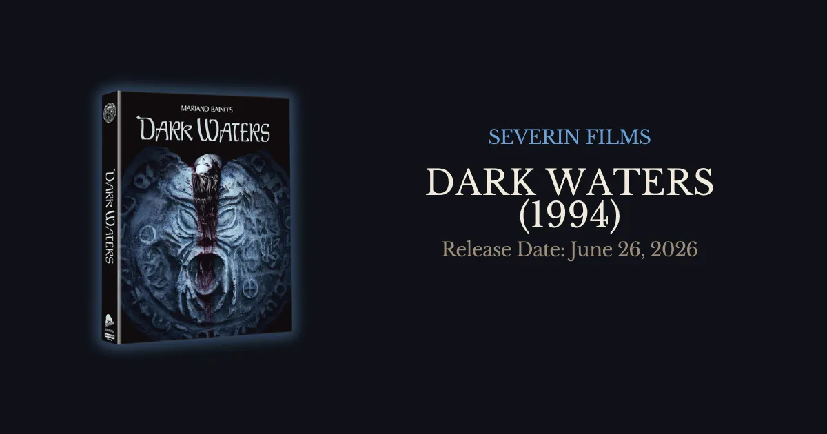 Dark Waters 4K UHD and Blu-ray from Severin Films