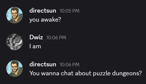 image: directsun asks Dwiz if he wants to talk about puzzle dungeons