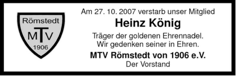 Traueranzeige des Sportvereins MTV Römstedt. Text: "Am 27.10.2007 verstarb unser Mitglied Heinz König, Träger der goldenen Ehrennadel. Wir gedenken seiner in Ehren. MTV Römstedt von 1906 e.V., Der Vorstand"