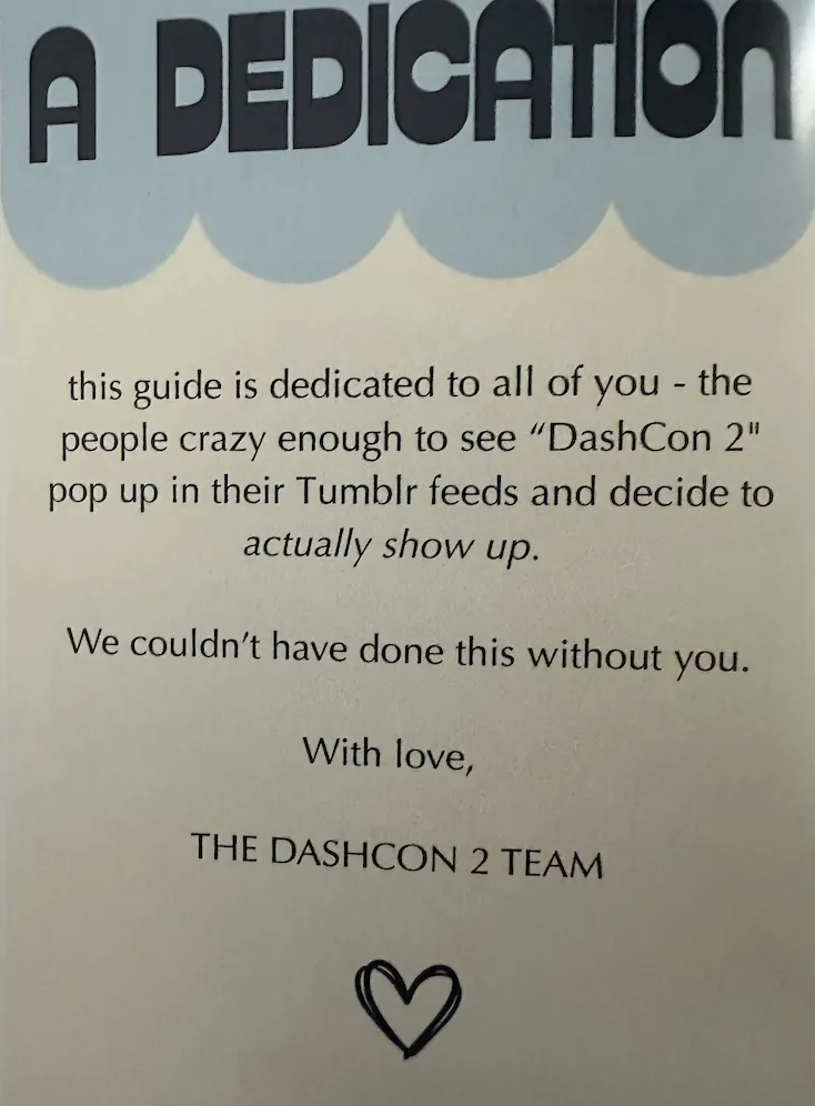 Dedication Page from Pocket Guide Reads:A DEDICATION
this guide is dedicated to all of you - the people crazy enough to see 