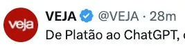Fonte: X. Print recortado de postagem em fundo branco na plataforma X, do jornal Veja, começando a frase com “De Platão ao ChatGPT,”