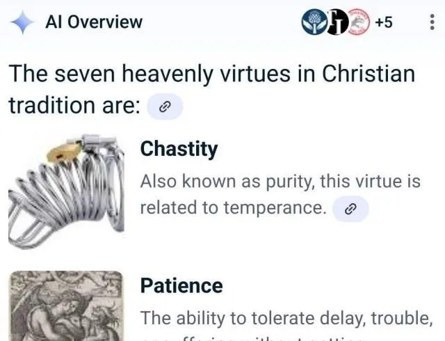 Fonte: internet. Print recortado de resumo de IA em sistema online de busca, em fundo branco, com o seguinte texto escrito em inglês “As sete virtudes divinas na tradição Cristã são: Castidade – também conhecida como pureza, essa virtude é relacionada à temperança; Paciência – A habilidade de tolerar atraso, problema,”