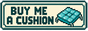 Buy me a cushion
