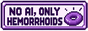 No AI, only hemorrhoids