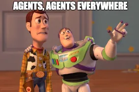 Agents everywhere 'Agents everywhere'