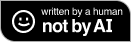 Written by humans, not by AI
