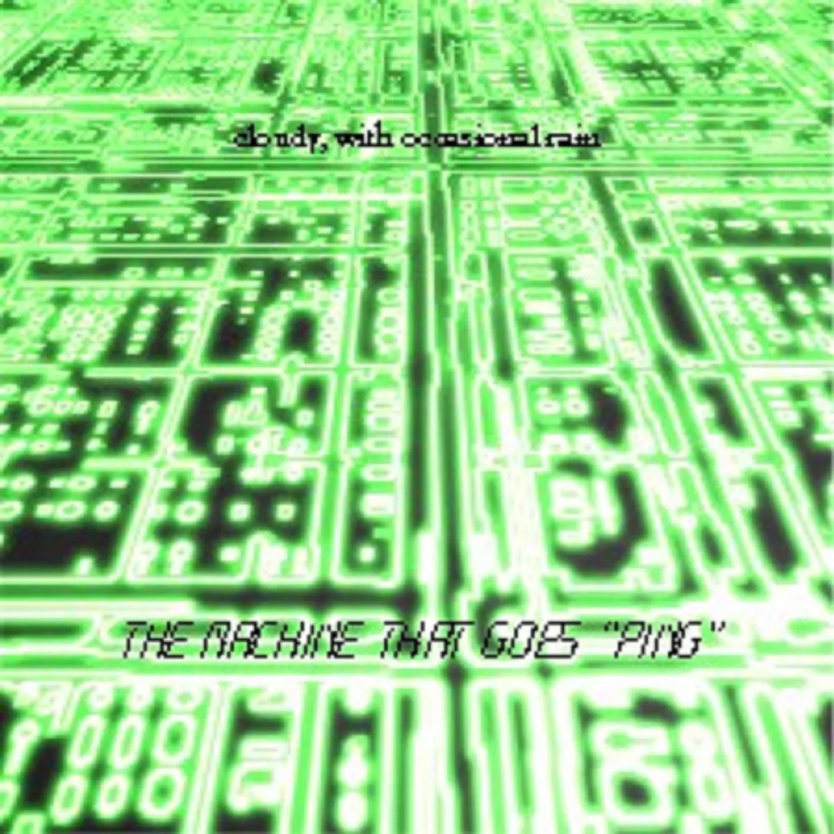 cloudy, with occasional rain - the machine that goes "ping" album cover