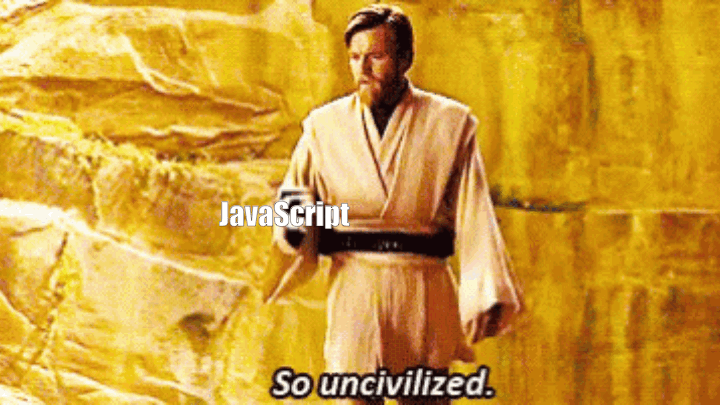 JavaScript is so uncivilized