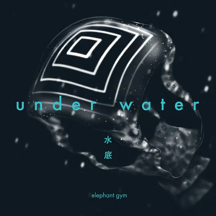 Cover of Underwater by Elephant Gym