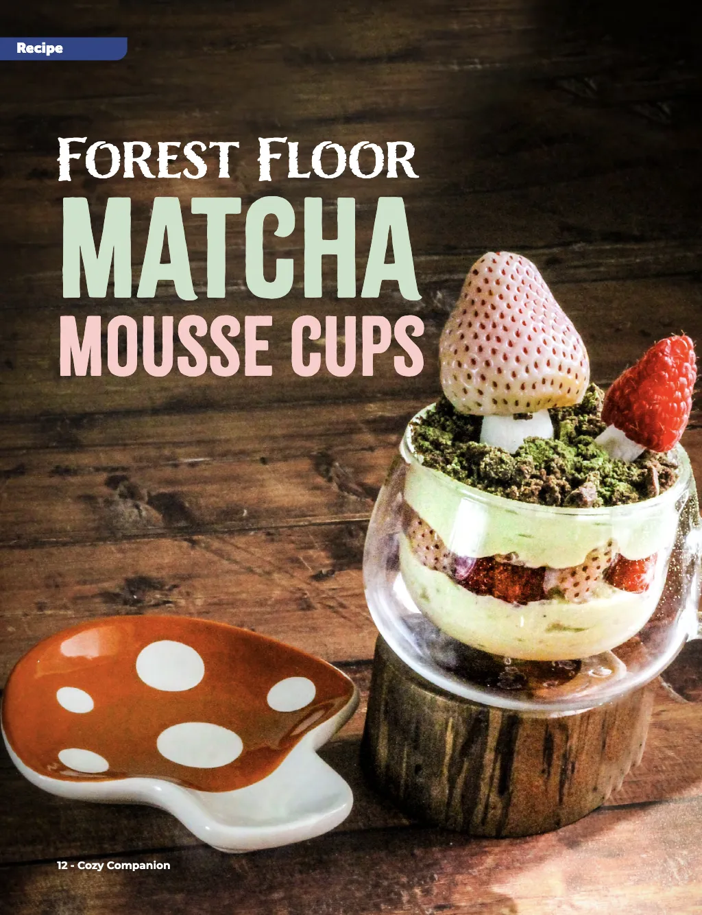 Screenshot from Cozy Companion magazine. Forest Floor Matcha Mousse Cups with strawberry mushrooms.